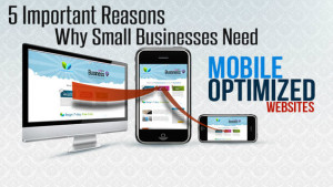5 Important Reasons Why Small Businesses Need a Mobile-Optimized Website