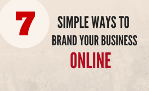 7 Simple Ways to Brand Your Business Online
