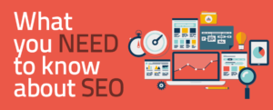 What You Need To Know about SEO