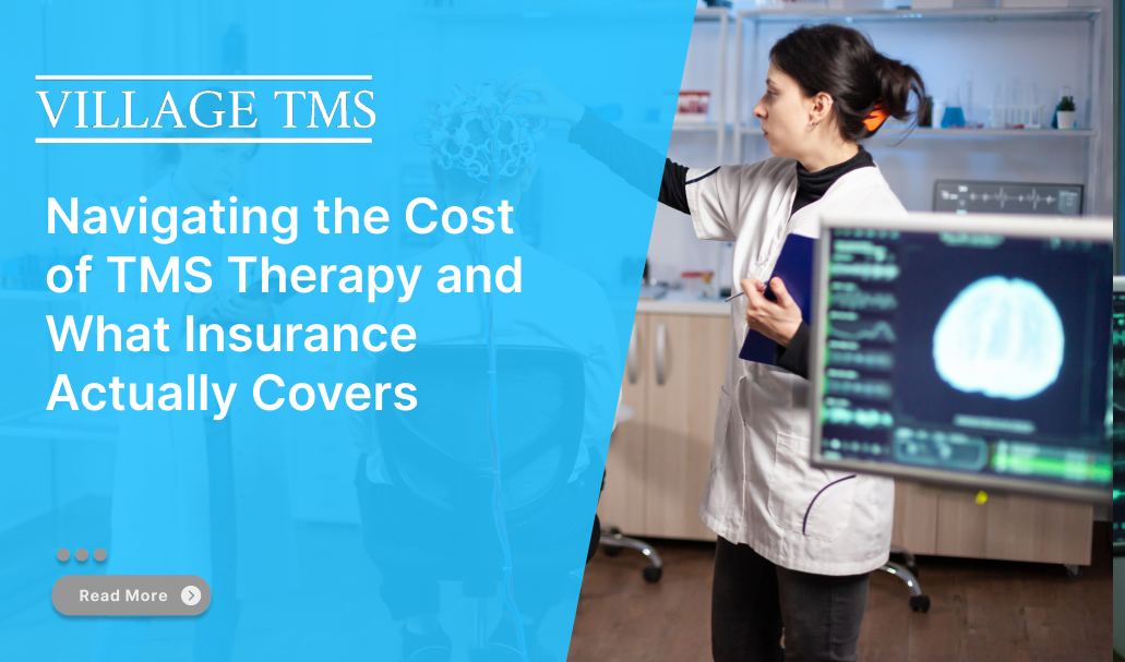 Navigating the Cost of TMS Therapy and What Insurance Actually Covers